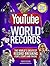 YouTube World Records: The World's Greatest Record-Breaking Feats