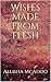 Wishes made from flesh
