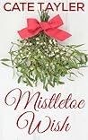 Mistletoe Wish by Cate Tayler