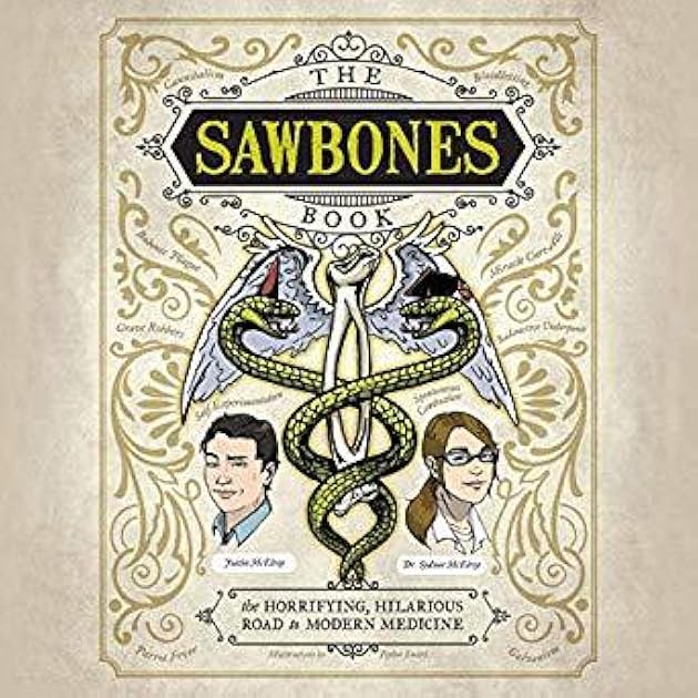 The Sawbones Book: The Hilarious, Horrifying Road to Modern Medicine