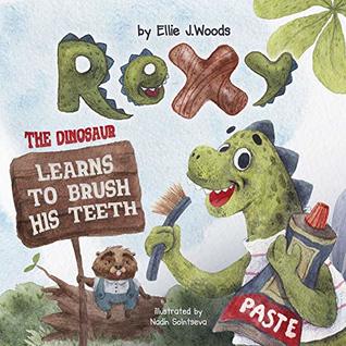 Rexy the Dinosaur Learns to Brush his Teeth: (Children's book about a Dinosaur Who Learns to Brush Teeth, Dinosaur Books, Brush Teeth Book, Bedtime Story, Picture Books, Preschool Books, Kids Books)