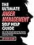 The Ultimate Anger Management Self Help Guide by Ryan Clark