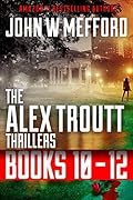 The Alex Troutt Thrillers: Books 10-12