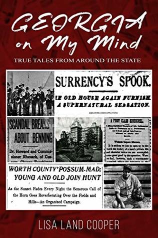 Georgia on My Mind: True Tales from Around the State (Georgia on My Mind - True Tales from Around the State Book 1)