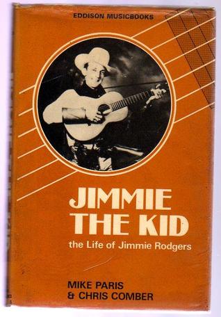 Jimmie the Kid: The life of Jimmie Rodgers (Eddison musicbooks)