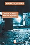 Prefiero la noche, prefiero el silencio by Antonio di Benedetto
