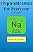 Hyponatremia for Everyone (Medicine for Everyone Book 1)