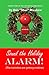 Sound the Holiday Alarm!: ....