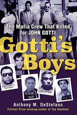 Gotti's Boys: The Mafia Crew That Killed for John Gotti (Kindle Edition)