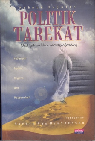 Politik Tarekat Qadiriyah wa Naqsyabandiyah Jombang: Studi tentang hubungan agama, negara, dan masyarakat