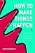 How to Make Things Happen: ...
