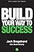 Build Your Way to Success