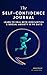 The Self-Confidence Journal: Learn To Deal With Insecurities & Social Anxiety In 90 Days (90 Day Journals To Mindfulness, Awareness & Growth)