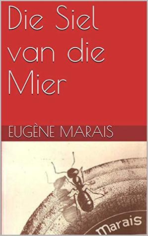 Die Siel van die Mier (Afrikaans Edition)