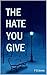 The Hate You Give