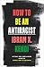 How to Be an Antiracist