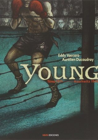 Portada de Young. Túnez 1911 - Auschwitz 1945, de Aurélien Ducoudray