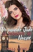 De cuando Jade se enamoró de Nasser