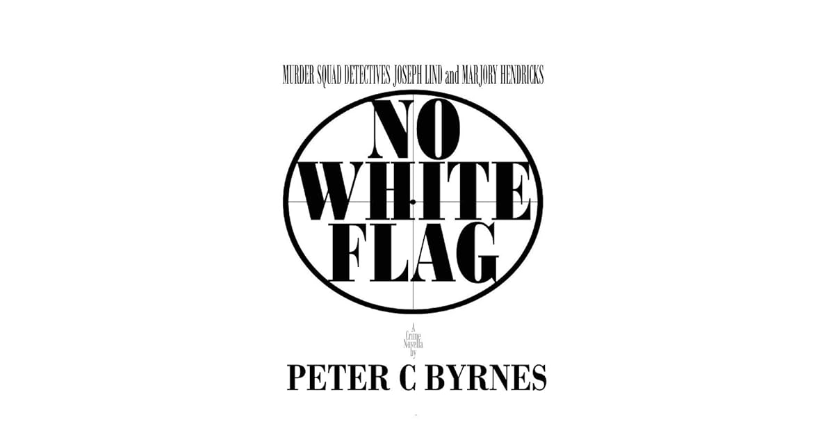 No White Flag by Peter C. Byrnes