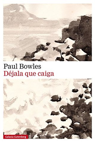 Portada de Déjala que caiga, de Paul Bowles