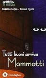 Tutti buoni arriva Mommotti