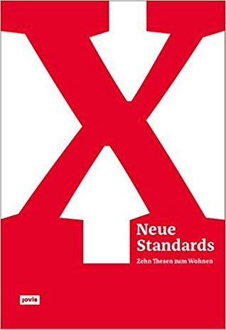 Neue Standards. Zehn Thesen zum Wohnen