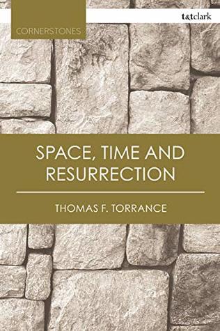 Space, Time and Resurrection (T&T Clark Cornerstones)