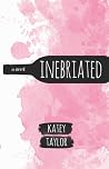 Inebriated by Katey Taylor