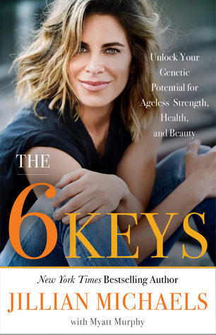 pdf download The 6 Keys: Unlock Your Genetic Potential for Ageless Strength, Health, and Beauty