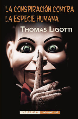 Portada de La conspiración contra la especie humana, de Thomas Ligotti