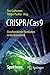CRISPR/Cas9 – Einschneidende Revolution in der Gentechnik (German Edition)