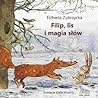 Filip, lis i magia słów by Elżbieta Zubrzycka
