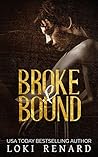Broke and Bound: ...