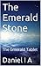 The Emerald Stone: The Emerald Tablet (The Fifth Dimension Book 1)