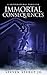 Immortal Consequences