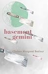 Basement Gemini by Chelsea Margaret Bodnar