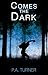 Comes the Dark