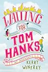 Waiting for Tom Hanks by Kerry Winfrey