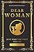 Dear Woman: (Poetry for Women)