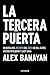 La tercera puerta by Alex Banayan