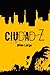 Ciudad Z by Brian Largo