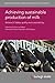 Achieving sustainable production of milk Volume 2: Safety, quality and sustainability