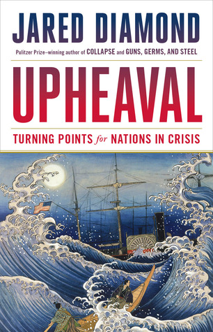 Upheaval: Turning Points for Nations in Crisis (Civilizations Rise and Fall, #3)