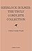 Sherlock Holmes: The Complete Collection