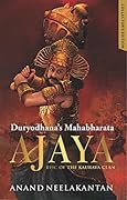 Ajaya: Duryodhana's Mahabharata - Collector's Edition