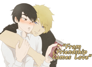 From friendship comes love
