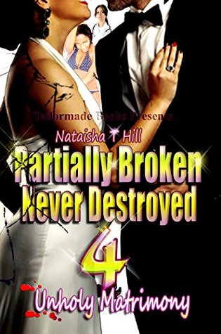 Unholy Matrimony (Partially Broken Never Destroyed #4)