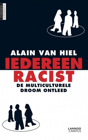 Iedereen racist - De multiculturele droom ontleed (Paperback)