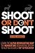 Shoot or Don't Shoot: Learn the Alpha Bowhunting Way, The Number One Bowhunting System To Help You Become A Top 10 Percenter