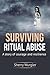 Surviving Ritual Abuse: A story of courage and resilience